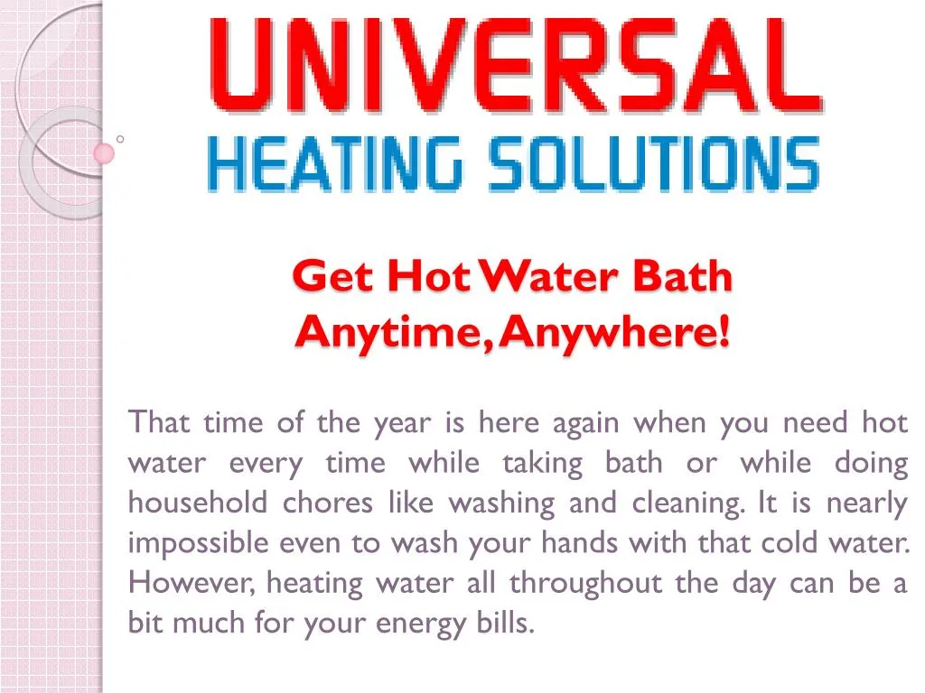 get hot water bath anytime anywhere