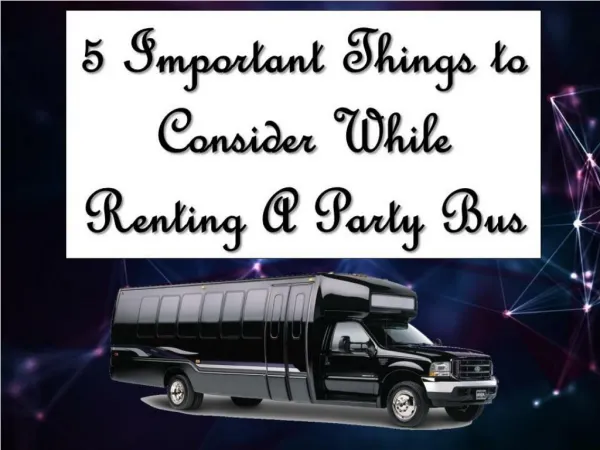 5 Important Things to Consider While Renting A Party Bus