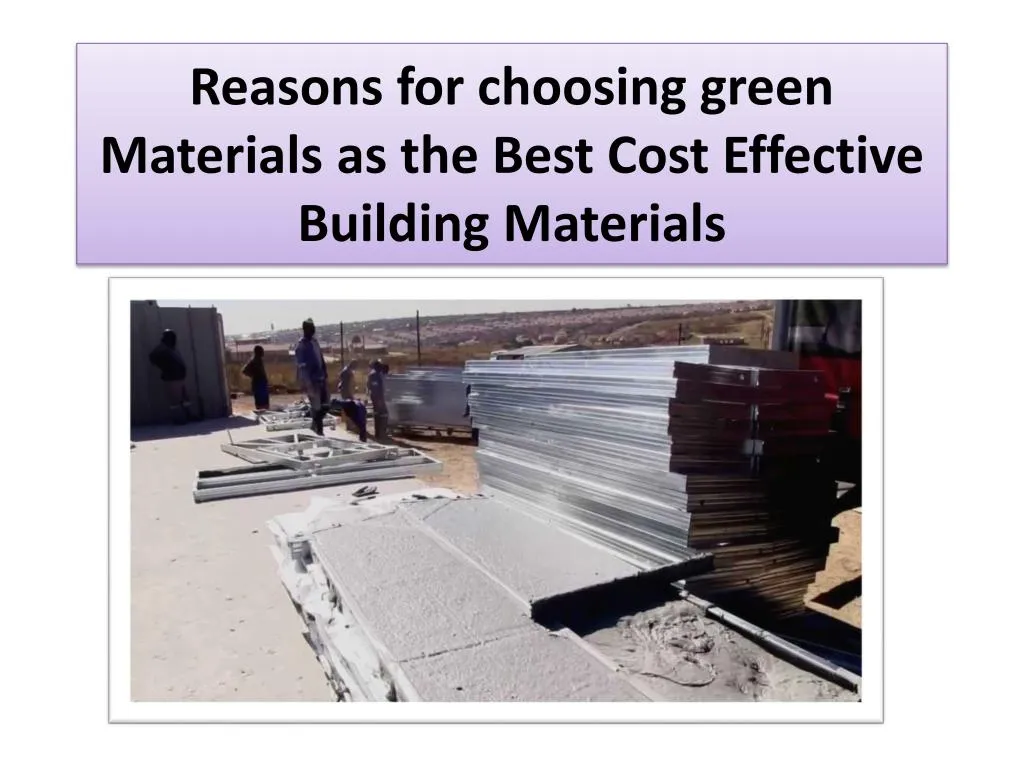 reasons for choosing green materials as the best cost effective building materials