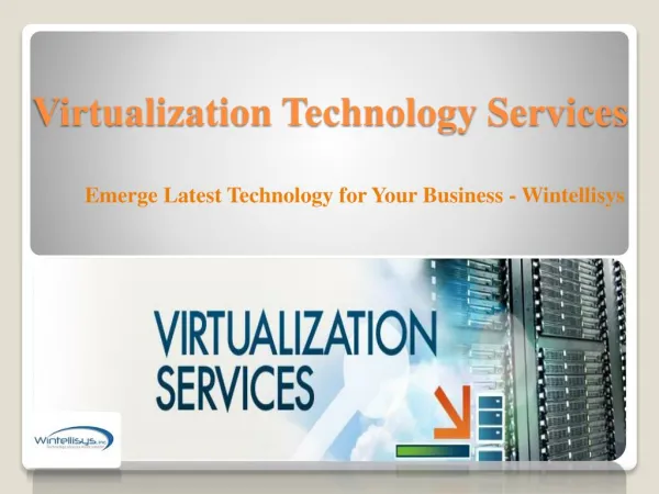 Enhance Business with Virtualization technology Services - Wintellisys