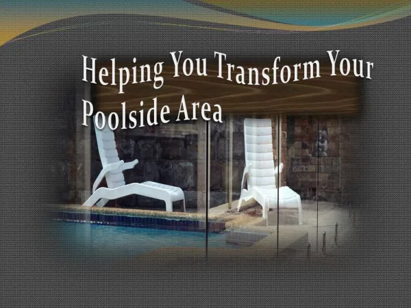Helping You Transform Your Poolside Area