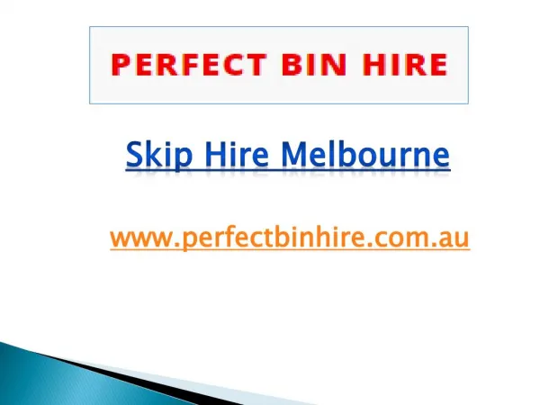 Skip Hire Melbourne - perfectbinhire.com.au