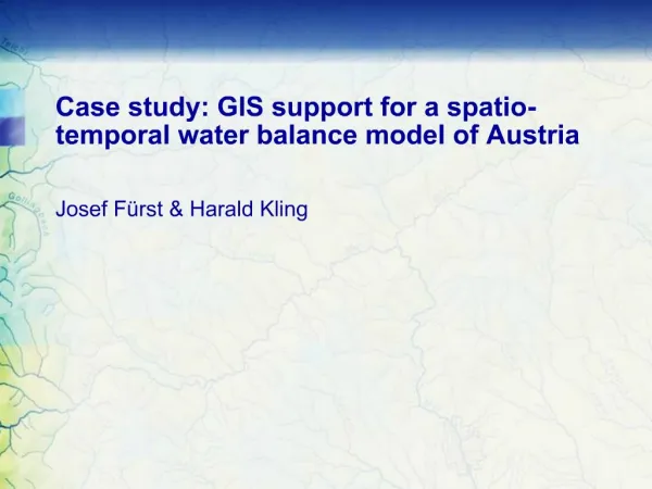 Case study: GIS support for a spatio-temporal water balance model of Austria