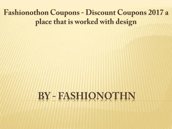 Fashionothon Coupons - Discount Coupons 2017 a place that is worked with design