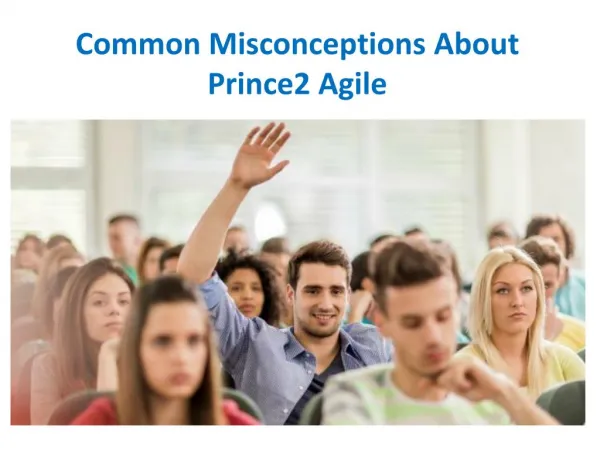 Common Misconceptions About Prince2 Agile
