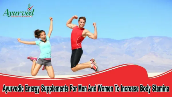 Ayurvedic Energy Supplements For Men And Women To Increase Body Stamina