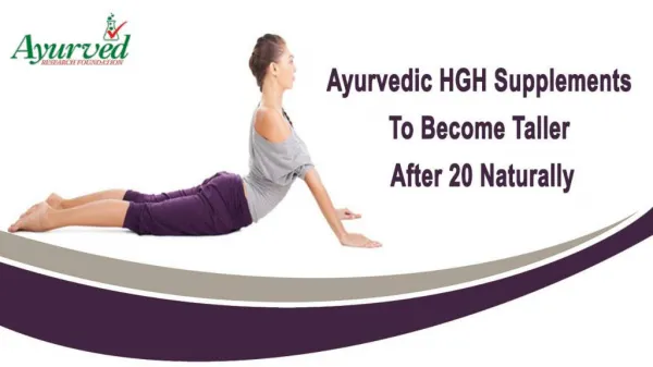 Ayurvedic HGH Supplements To Become Taller After 20 Naturally