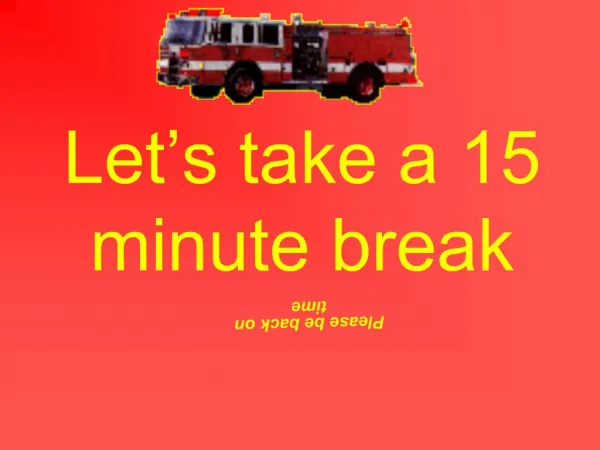 Let s take a 15 minute break