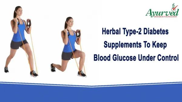 Herbal Type-2 Diabetes Supplements To Keep Blood Glucose Under Control