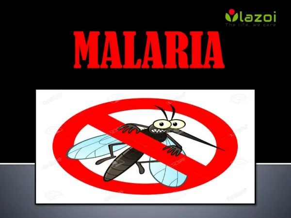 Malaria: Causes, symptoms, complications, treatment and prevention.