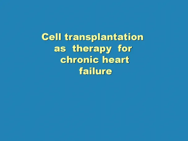 Cell transplantation as therapy for chronic heart failure