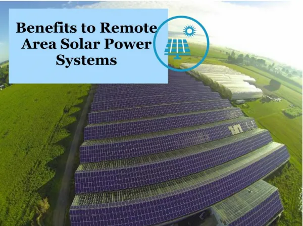 Benefits to Remote Area Solar Power Systems