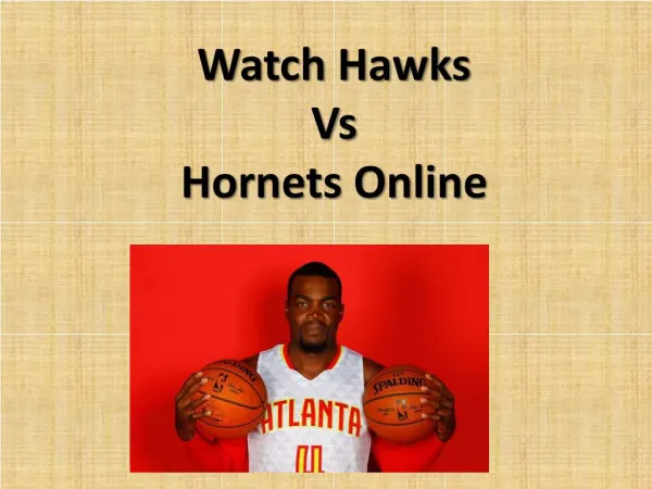 Watch Hawks Vs Hornets Online