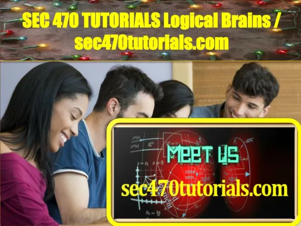 SEC 470 TUTORIALS Logical Brains / sec470tutorials.com