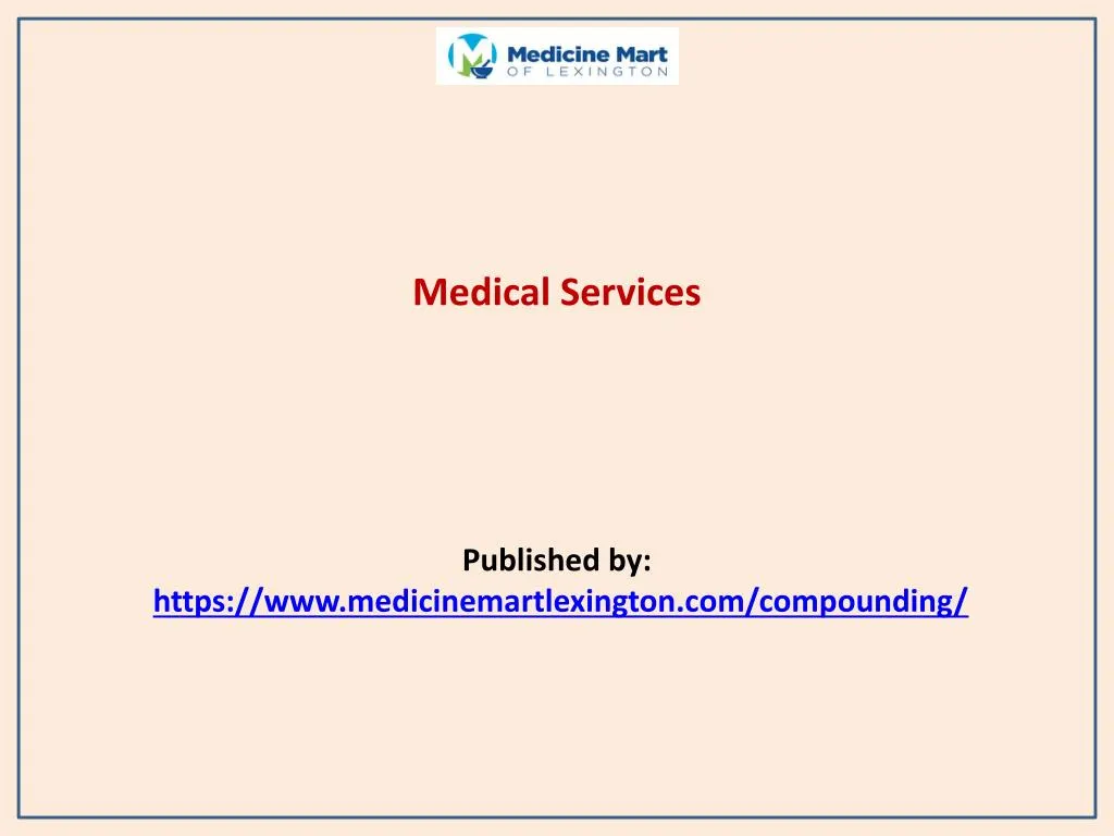medical services published by https www medicinemartlexington com compounding