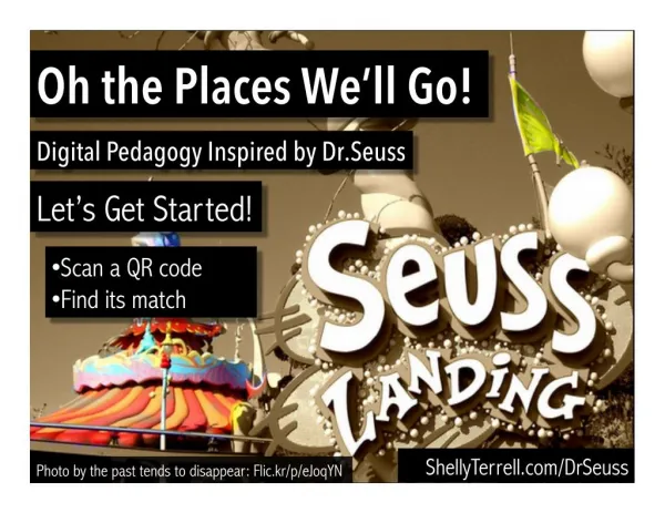 Oh! The Places You Will Go! Digital Pedagogy Inspired by Dr. Seuss