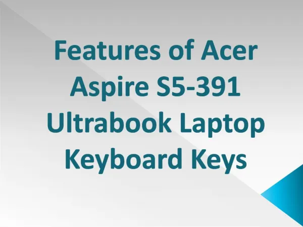 Features of Acer Aspire S5-391 Ultrabook Laptop Keyboard Keys