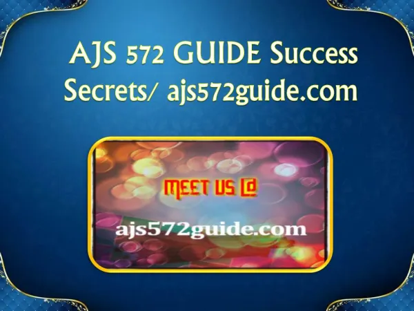 AJS 572 GUIDE Success Secrets/ ajs572guide.com