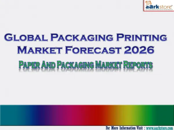 Global Packaging Printing Market Forecast 2026: Aarkstore