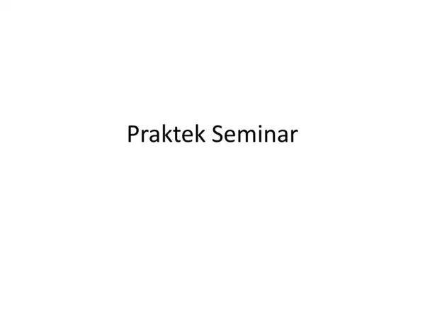 Praktek Seminar