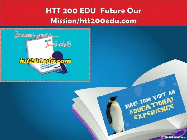HTT 200 EDU Future Our Mission/htt200edu.com