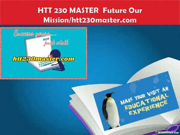 HTT 230 MASTER Future Our Mission/htt230master.com