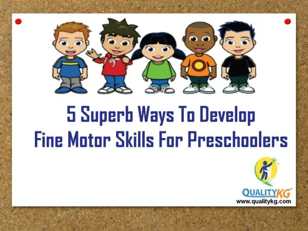 5 Superb Ways To Develop Fine Motor Skills For Preschoolers | QualityKG