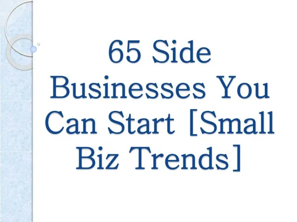 65 Side Businesses You Can Start [Small Biz Trends]