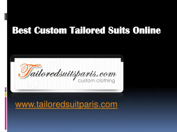 Best Custom Tailored Suits Online - www.tailoredsuitparis.com