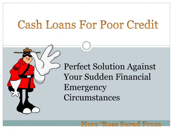 Cash Loans For Poor Credit -Superb Cash Credits Scheme For Small Expenses