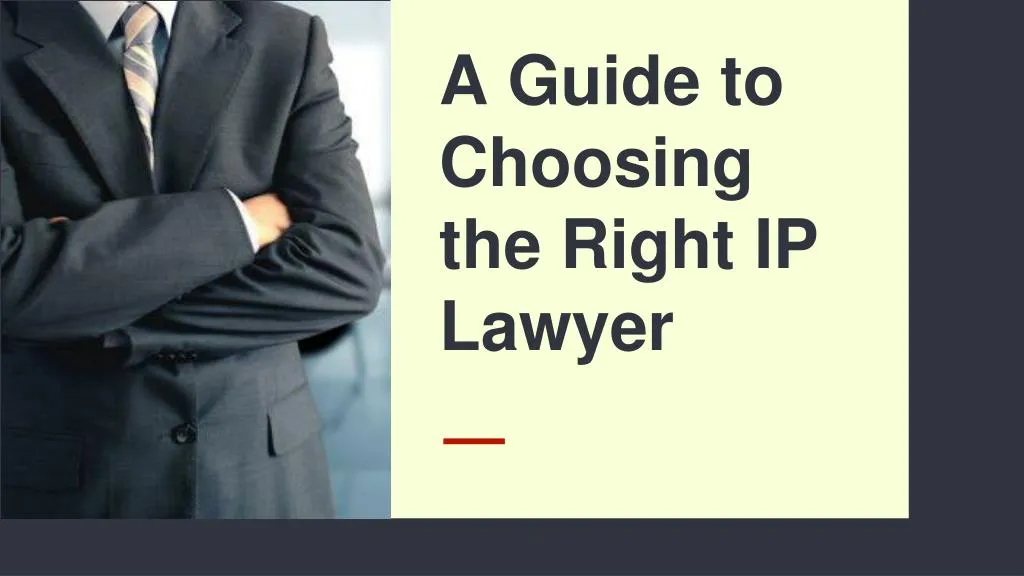 a guide to choosing the right ip lawyer