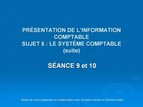 PR SENTATION DE L INFORMATION COMPTABLE SUJET 5 : LE SYST ME COMPTABLE suite