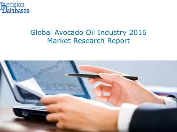 Avocado Oil Market: Industry Manufacturers Analysis and Forecasts 2017