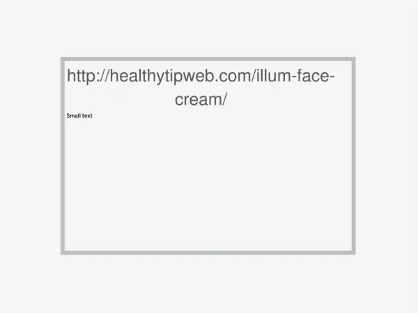 http://healthytipweb.com/illum-face-cream/