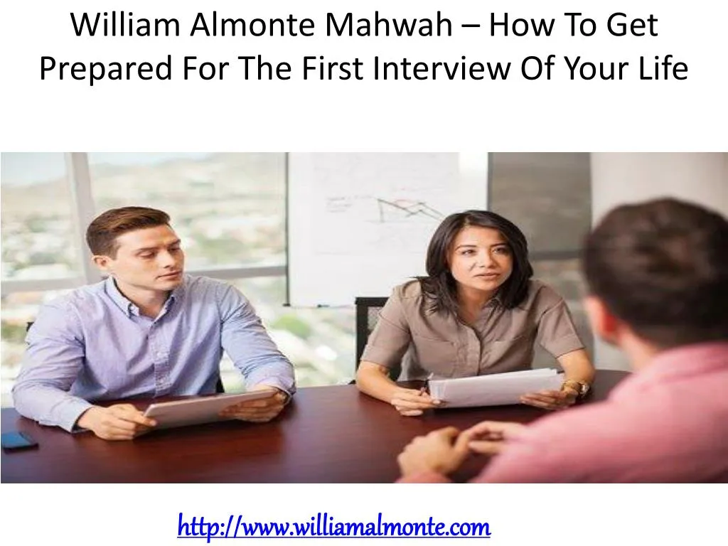 william almonte mahwah how to get prepared for the first interview of your life