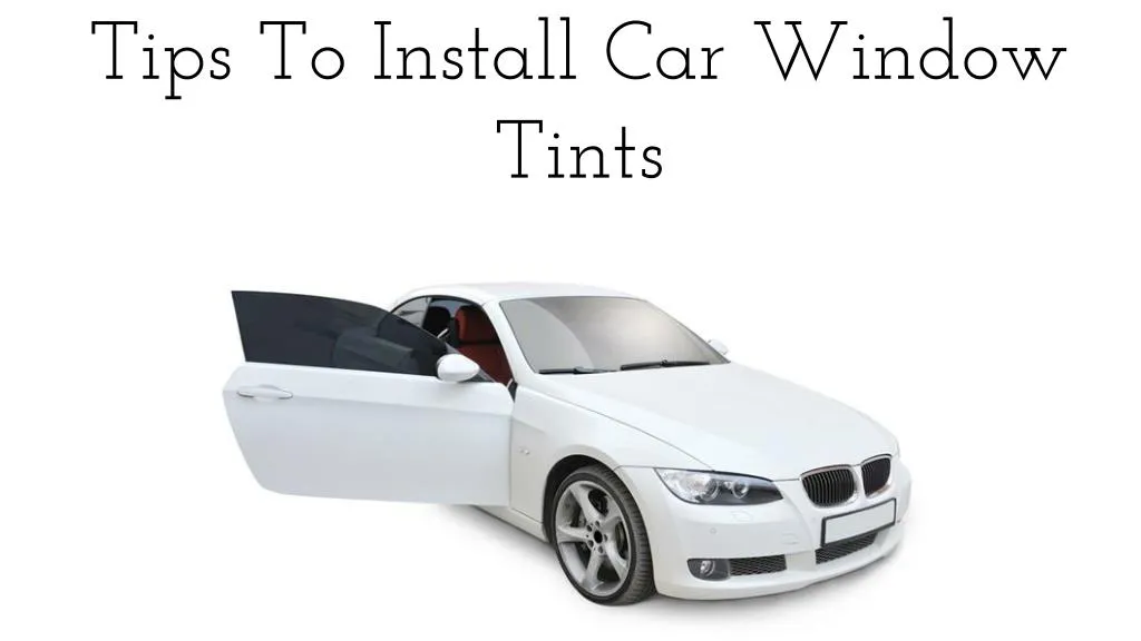 tips to install car window tints