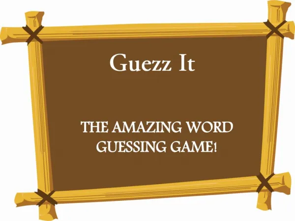 GUEZZIT – IT’S A CHALLENGE AND FUN TOO!