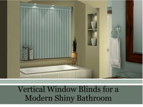 Vertical Window Blinds for a Modern Shiny Bathroom