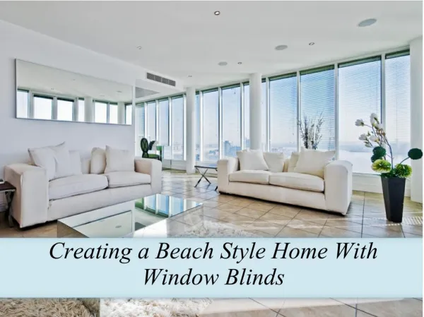 Creating a Beach Style Home With Window Blinds