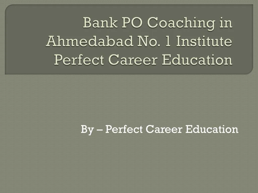 bank po coaching in ahmedabad no 1 institute perfect career education