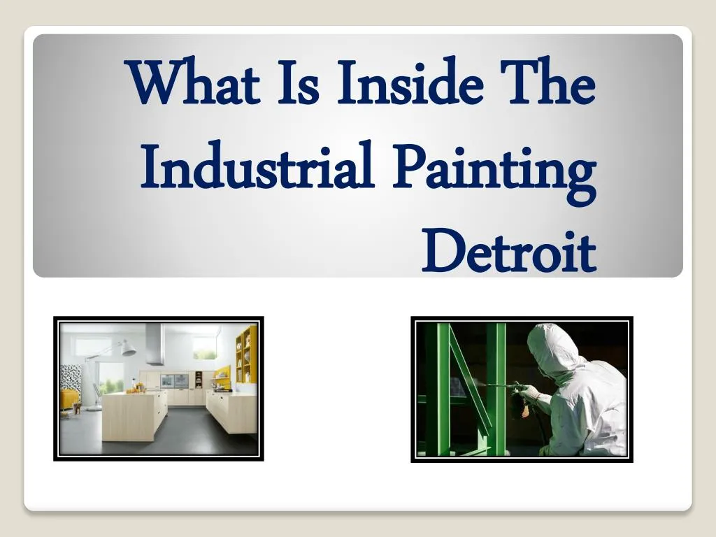 what is inside the industrial painting detroit