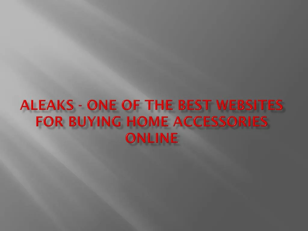 aleaks one of the best websites for buying home accessories online