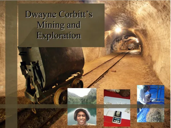 Dwayne Corbitt’s Mining and Exploration