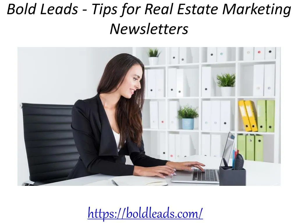 bold leads tips for real estate marketing newsletters