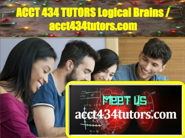 ACCT 434 TUTORS Logical Brains / acct434tutors.com