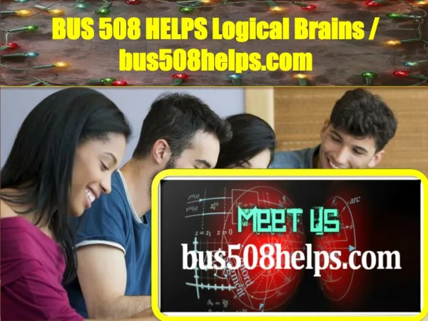 BUS 508 HELPS Logical Brains / bus508helps.com