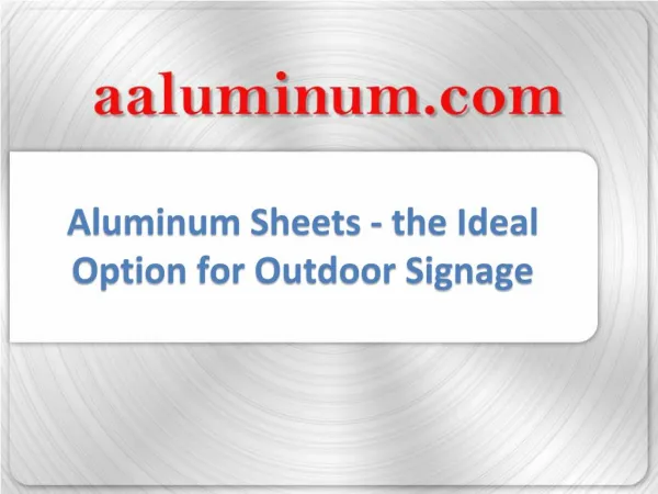 Aluminum Sheets - The Ideal Option for Outdoor Signage