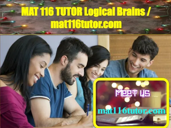 MAT 116 TUTOR Logical Brains / mat116tutor.com