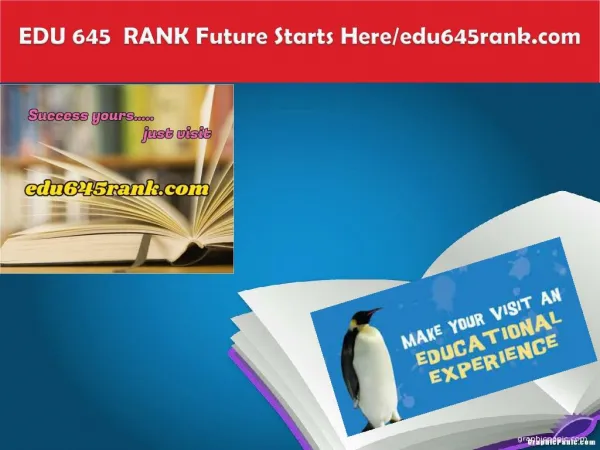 EDU 645 RANK Future Starts Here/edu645rank.com