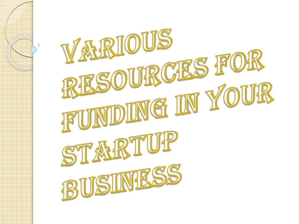 various resources for funding in your startup business